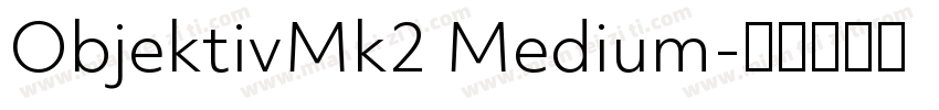 ObjektivMk2 Medium字体转换